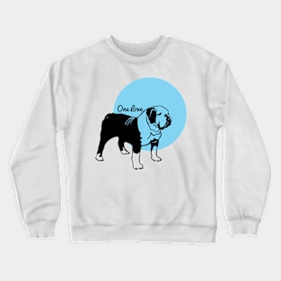 Just a One Love English Bulldog Crewneck Sweatshirt